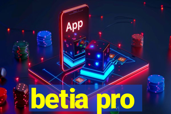 betia pro
